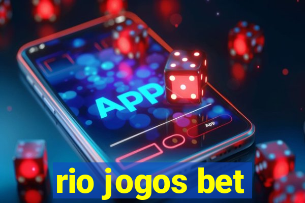 rio jogos bet